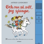 Och Nu Så Vill Jag Sjunga : 30 Sånger Om Pippi, Emil, Madicken Och Alla De Andra